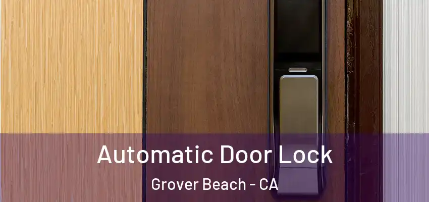  Automatic Door Lock Grover Beach - CA
