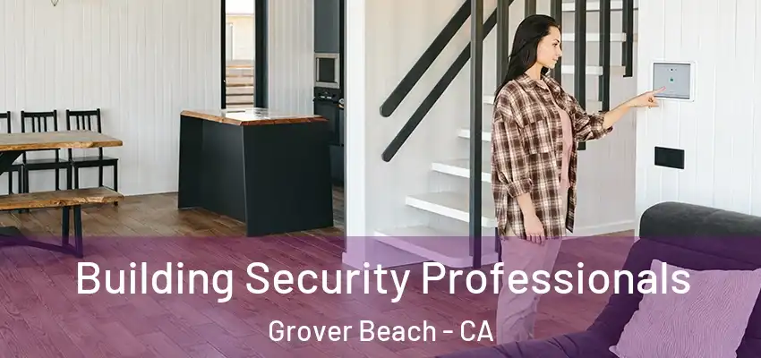Building Security Professionals Grover Beach - CA