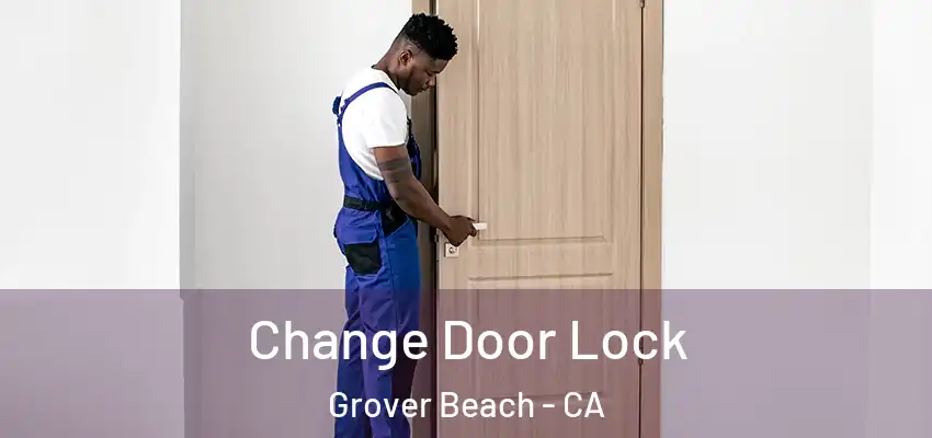 Change Door Lock Grover Beach - CA