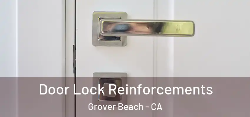  Door Lock Reinforcements Grover Beach - CA