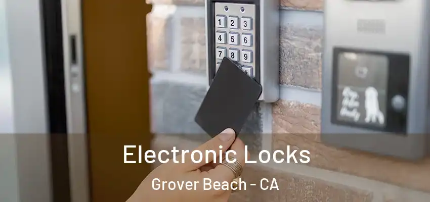  Electronic Locks Grover Beach - CA