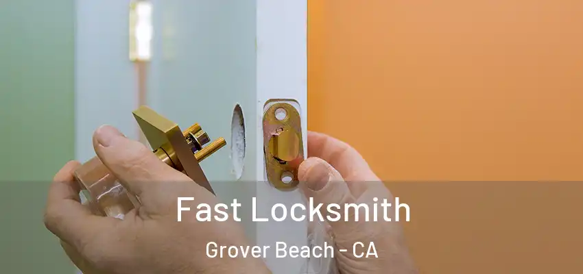  Fast Locksmith Grover Beach - CA