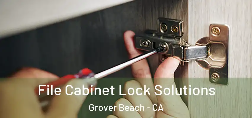  File Cabinet Lock Solutions Grover Beach - CA