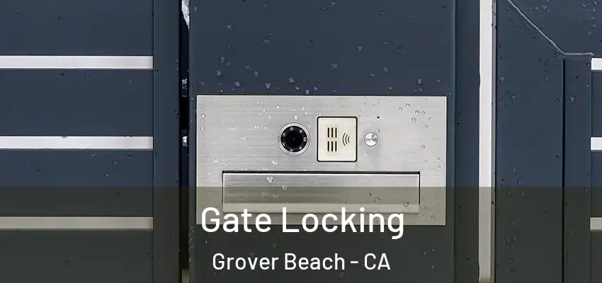 Gate Locking Grover Beach - CA