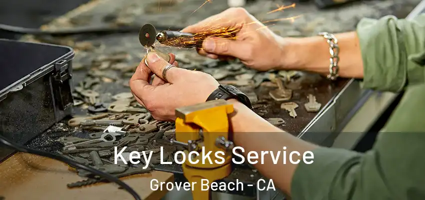 Key Locks Service Grover Beach - CA