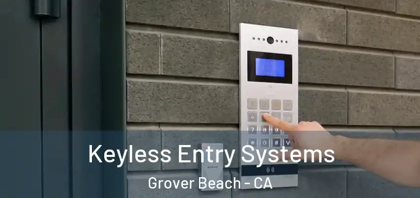  Keyless Entry Systems Grover Beach - CA