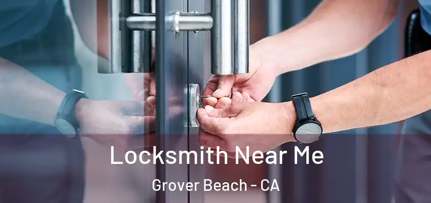  Locksmith Near Me Grover Beach - CA
