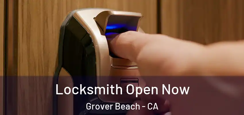  Locksmith Open Now Grover Beach - CA