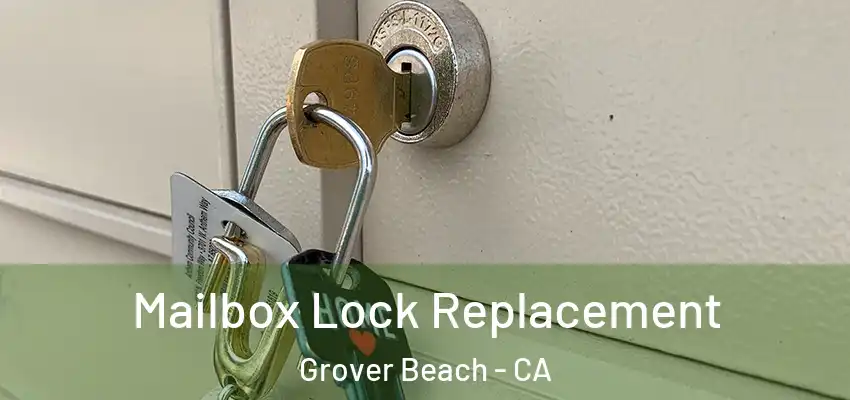 Mailbox Lock Replacement Grover Beach - CA