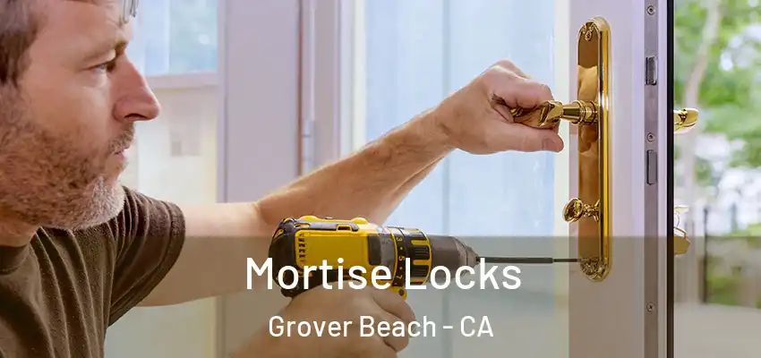  Mortise Locks Grover Beach - CA