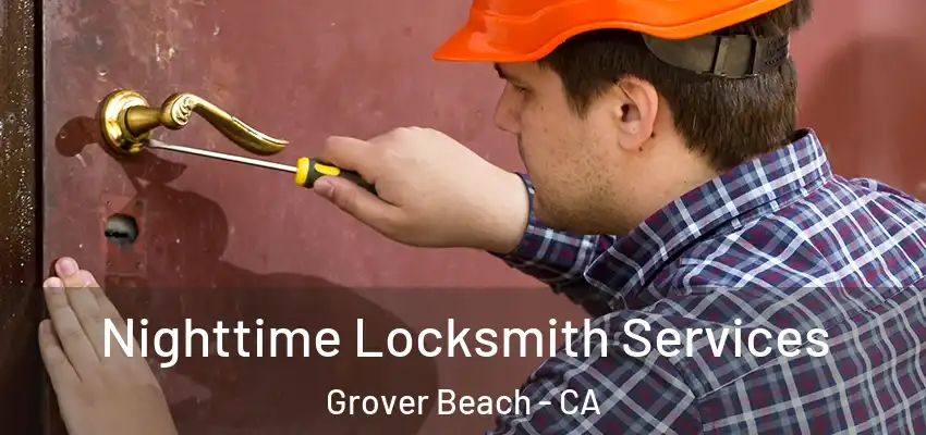 Nighttime Locksmith Services Grover Beach - CA