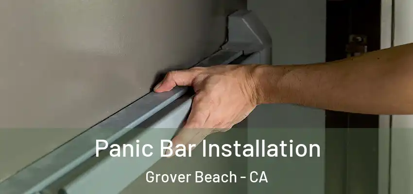 Panic Bar Installation Grover Beach - CA