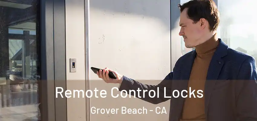  Remote Control Locks Grover Beach - CA