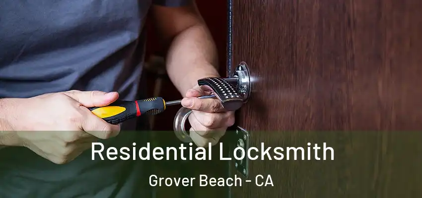  Residential Locksmith Grover Beach - CA