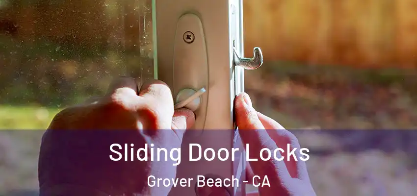  Sliding Door Locks Grover Beach - CA