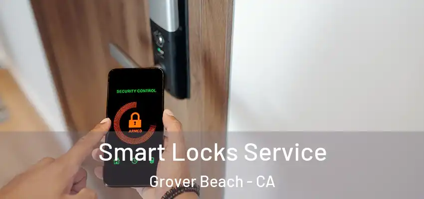  Smart Locks Service Grover Beach - CA