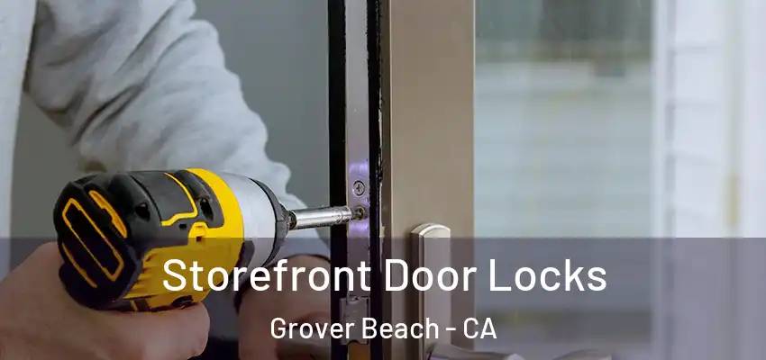 Storefront Door Locks Grover Beach - CA