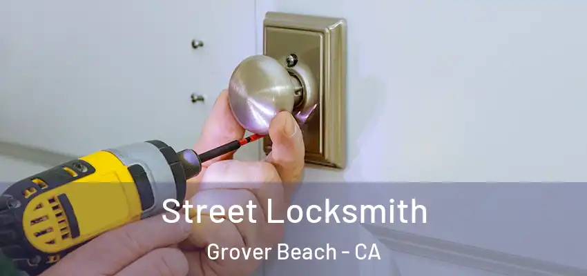  Street Locksmith Grover Beach - CA