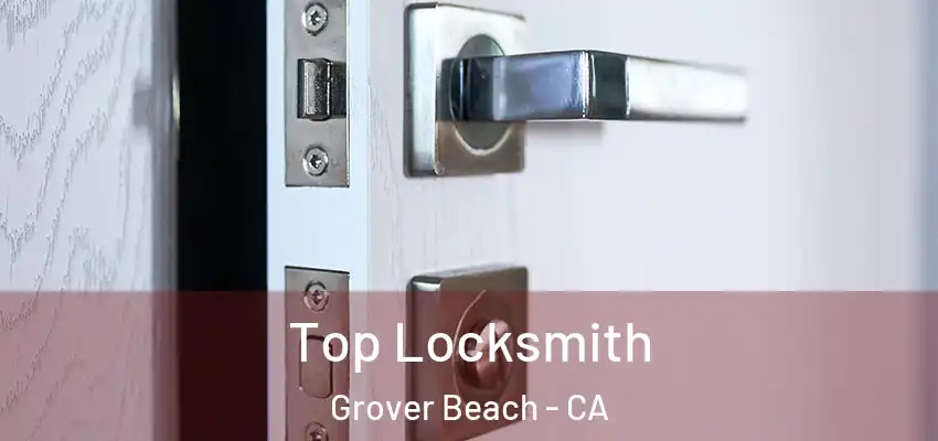  Top Locksmith Grover Beach - CA
